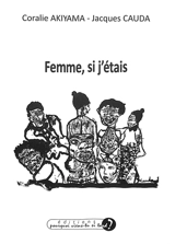 Femme, si j'étais - Coralie Akiyama