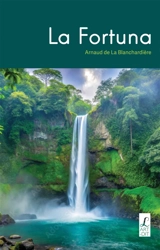 La Fortuna - Arnaud de La Blanchardière