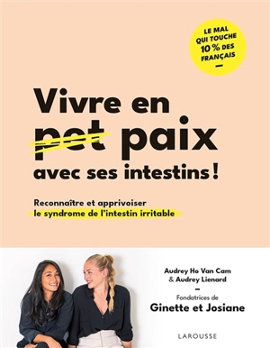 Vivre en paix avec ses intestins ! : reconnaître et apprivoiser le syndrome de l'intestin irritable - Audrey Ho Van Cam