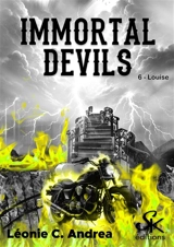 Immortal devils. Vol. 6. Louise - Léonie C. Andréa