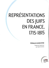 Représentations des Juifs en France, 1715-1815 - Ronald Schechter