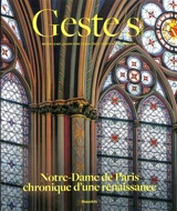 Geste.s : hors-série, n° 1. Notre-Dame de Paris, chronique d'une renaissance - Antoine Besson