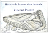 Histoire du hameau dans la combe - Vincent Puente