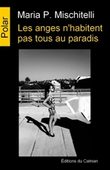Les anges n'habitent pas tous au paradis - Maria P. Mischitelli