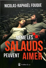 Même les salauds peuvent aimer - Nicolas-Raphaël Fouque