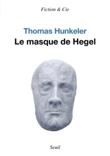 Le masque de Hegel - Thomas Hunkeler