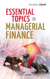 Essential topics in managerial finance - Mondher Cherif