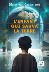 L'enfant qui sauva la Terre - Didier Van Cauwelaert