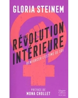 Une révolution intérieure : renforcer l'estime de soi - Gloria Steinem