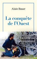 La conquête de l'Ouest : essai - Alain Bauer