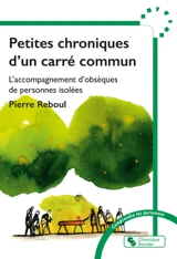 Petites chroniques d'un carré commun : l'accompagnement d'obsèques de personnes isolées - Pierre Reboul