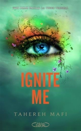 Insaisissable : saison 1. Vol. 3. Ignite me - Tahereh Mafi