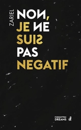 Non, je ne suis pas négatif - Zariel
