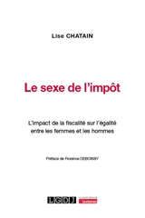 Le sexe de l'impôt : l'impact de la fiscalité sur l'égalité entre les femmes et les hommes - Lise Chatain-Autajon