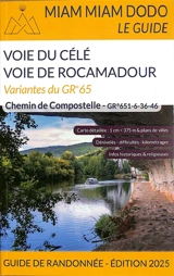 GR 651, GR 6, GR 36-46, variantes du GR 65 : voie du Célé, voie de Rocamadour : chemin de Compostelle, guide de randonnée - Lauriane Clouteau