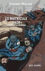 Lo matricule 1628 pendent la guèrra - Edouard Moulia