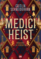 Medici heist. Braquage à la florentine - Caitlin Schneiderhan