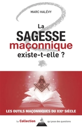 La sagesse maçonnique existe-t-elle ? - Marc Halévy