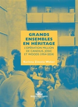 Grands ensembles en héritage : l'opération million de Candilis, Josic et Woods (1954-2024) - Korinna Zinovia Weber