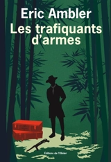 Les trafiquants d'armes - Eric Ambler