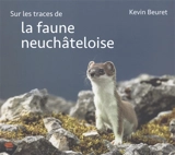 Sur les traces de la faune neuchâteloise - Kevin Beuret