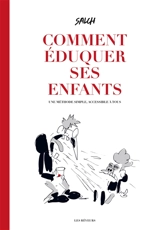 Comment éduquer ses enfants : une méthode simple accessible à tous - Eric Salch