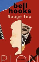 Rouge feu : mémoires d'écrivaine - bell hooks