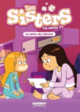 Les sisters : la série TV. Vol. 82. La reine du silence - Florane Poinot