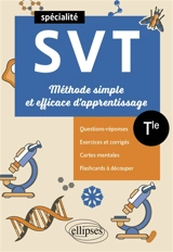 SVT terminale, spécialité : méthode simple et efficace d'apprentissage - Pierre-Marie Bourlon