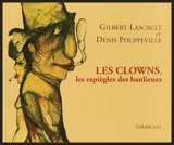 Les clowns, les espiègles des banlieues - Gilbert Lascault