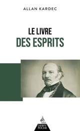 Le livre des esprits : contenant les principes de la doctrine spirite sur l'immortalité de l'âme, la nature des esprits et leurs rapports avec les hommes... - Allan Kardec