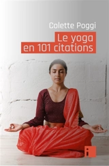 Le yoga en 101 citations - Colette Poggi