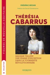 Thérésia Cabarrus : Madame Tallien, une femme d'exception dans la tourmente révolutionnaire - Frédéric Béchir