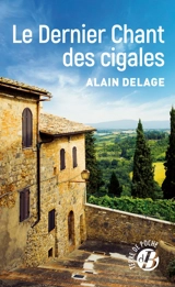 Le dernier chant des cigales - Alain Delage