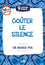 9 jours pour goûter le silence - Marie-Pia Zurbach