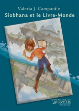 Siobhana et le Livre-monde - Valéria Jourcin-Campanile