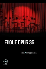 Fugue opus 36 - Eric Rondepierre