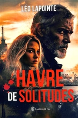 Havre de solitudes - Léo Lapointe