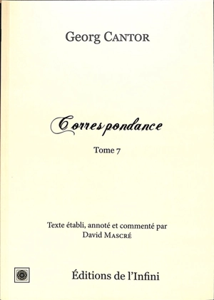 Correspondance. Vol. 7 - Georg Cantor
