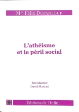 L'athéisme et le péril social - Félix Dupanloup