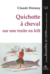 Quichotte à cheval sur une truite en kilt - Claude Donnay