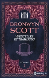 Dentelles et trahisons. Vol. 2 - Bronwyn Scott
