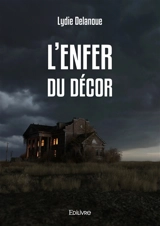 L'Enfer du décor - Lydie Delanoue