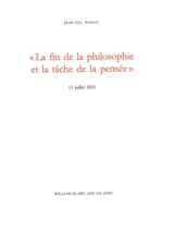 La fin de la philosophie et la tâche de la pensée : 11 juillet 2021 - Jean-Luc Nancy