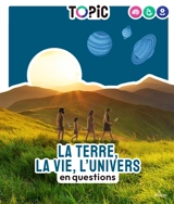 La Terre, la vie, l'Univers en questions - Jean-Baptiste de Panafieu