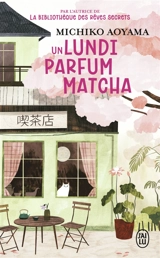 Un lundi parfum matcha - Michiko Aoyama