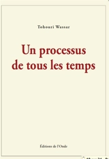 Un processus de tous les temps - Wassar Tohouri