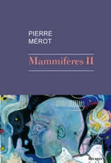 Mammifères. Vol. 2 - Pierre Mérot
