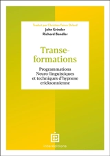 Transe-formations : programmations neuro-linguistiques et techniques d'hypnose ericksonienne - John Grinder