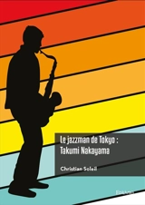 Le jazzman de Tokyo : Takumi Nakayama - Rupert Brooke